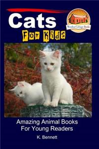 Cats For Kids - Amazing Animal Books For Young Readers