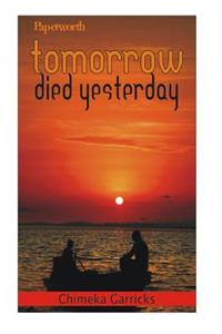 Tomorrow Died Yesterday