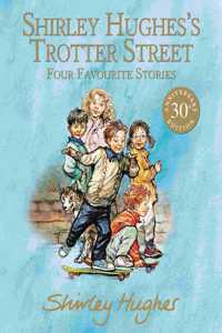 Shirley Hughes's Trotter Street: Four Favourite Stories