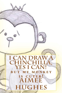 I Can Draw A Chinchilla, Yes I Can!