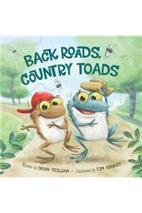 Back Roads, Country Toads