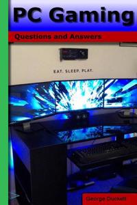 PC Gaming: Questions and Answers