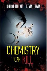 Chemistry Can Kill
