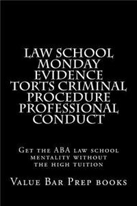 Law School Monday Evidence Torts Criminal Procedure Professional Conduct