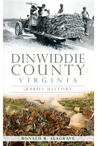 Dinwiddie County, Virginia: A Brief History