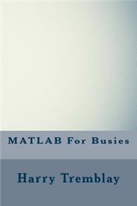 MATLAB for Busies