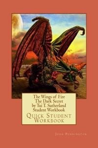 The Wings of Fire the Dark Secret by Tui T. Sutherland Student Workbook