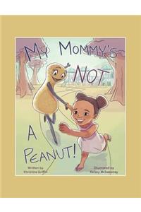 My Mommy'S Not a Peanut