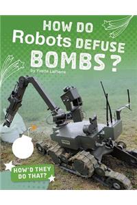 How Do Robots Defuse Bombs?