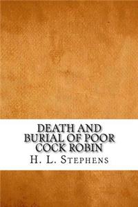 Death and Burial of Poor Cock Robin