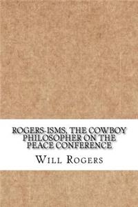 Rogers-Isms, the Cowboy Philosopher on the Peace Conference