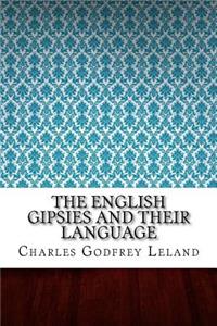 The English Gipsies and Their Language