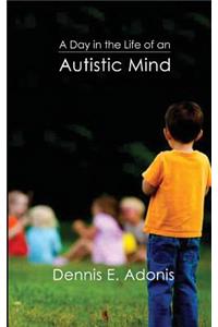 Day in the Life of an Autistic Mind