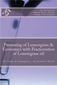 Processing of Lemongrass & Economics with Fractionation of Lemongrass oil