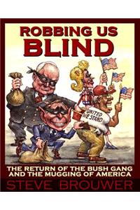 Robbing Us Blind