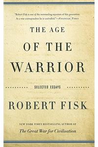 The Age of the Warrior: Selected Essays