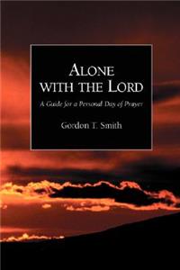 Alone with the Lord