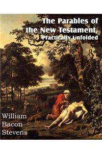 Parables of the New Testament, Practically Unfolded