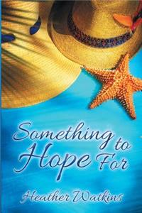 Something to Hope for