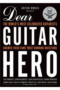 Guitar World Presents Dear Guitar Hero