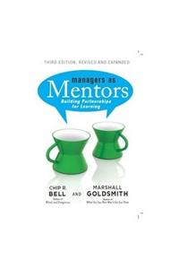 Managers As Mentors: Building Partnerships For Learning