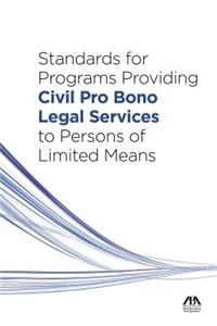 Standards for Programs Providing Civil Pro Bono Legal Services to Persons of Limited Means