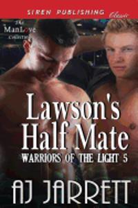 Lawson's Half Mate [Warriors of the Light 5] (Siren Publishing Classic Manlove)