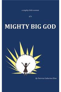 A mighty little woman of a MIGHTY BIG GOD
