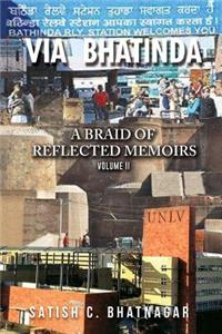 Via Bhatinda: A Braid of Reflected Memoirs: Volume II