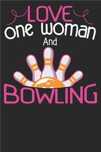 Love One Woman And Bowling