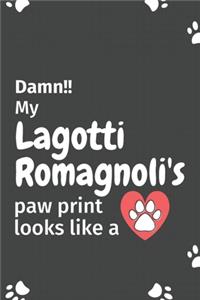 Damn!! my Lagotti Romagnoli's paw print looks like a