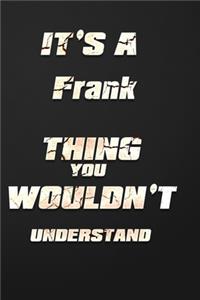 It's a Frank Thing You Wouldn't Understand