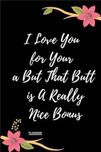 I Love You for Your Personality But That Butt is A Really Nice Bonus