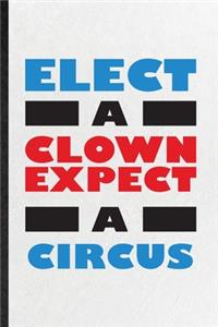 Elect a Clown Except a Circus