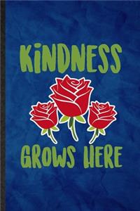 Kindness Grows Here