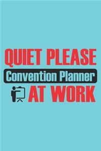 QUIET PLEASE Convention Planner AT WORK