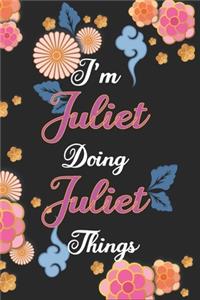 I'm Juliet Doing Juliet Things Notebook Birthday Gift
