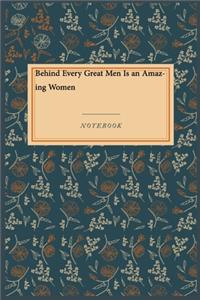 Behind Every Great Men Is an Amazing Women