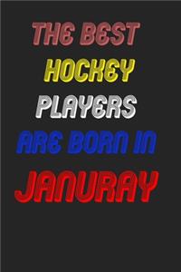 The Best Hockey Players Are Born In January Notebook