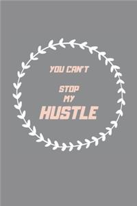 You Can't Stop My Hustle