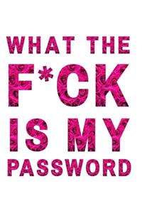 What The F*ck Is My Password