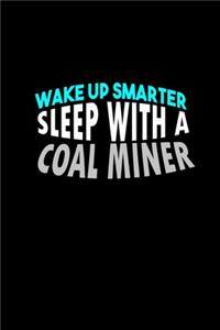 Make up smarter sleep with an coal miner