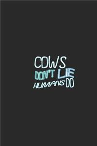 Cows don't lie humans do