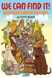 We Can Find It! Beginner Hidden Pictures Activity Book