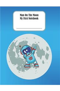 Man On The Moon - My First Notebook