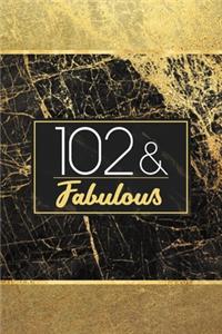 102 & Fabulous