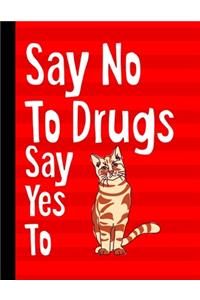 Say No To Drugs Say Yes To