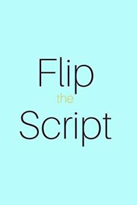 Flip The Script: (Light Blue Blank Lined Journal, Notebook, Diary)