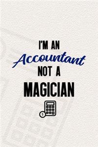 I'm An Accountant Not A Magician