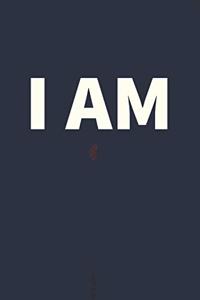 I Am